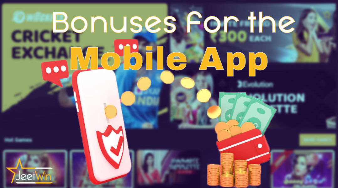 The best bonuses for casino players are in the JeetWin mobile application.
